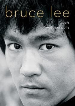 Bruce Lee. Życie - Matthew  Polly