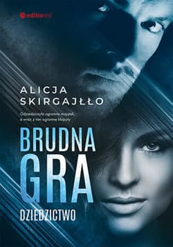 Brudna gra. Dziedzictwo - ebook - Alicja Skirgajłło