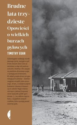 Brudne lata trzydzieste Opowieści o wielkich burzach pyłowych - Timothy Egan
