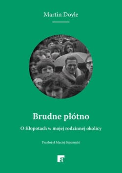 Brudne płótno. O Kłopotach w mojej rodzinnej okolicy