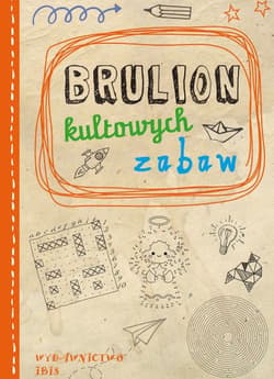 Brulion kultowych zabaw - Opracowanie Zbiorowe