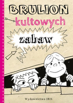 Brulion kultowych zabaw - Opracowanie Zbiorowe