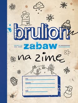 Brulion zabaw na zimę - Opracowanie Zbiorowe