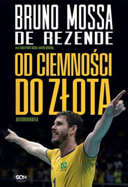 Bruno Rezende. Od ciemności do złota. Autobiografia - Bruno Mossa De Rezende, Gian Paolo Maini, Davide Romani