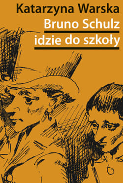 Bruno Schulz idzie do szkoły - ebook - Katarzyna Warska