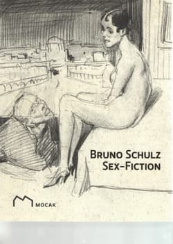 Bruno Schulz sex-fiction - Opracowanie Zbiorowe