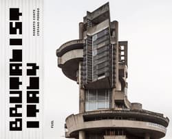 Brutalist Italy. Concrete architecture from the Alps to the Mediterranean Sea wer. angielska - Roberto Conte, Adrian Forty, Stefano Perego