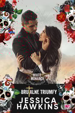 Brutalne triumfy White Monarch Tom 3 - Jessica Hawkins