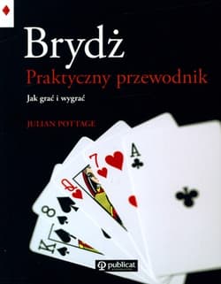 Brydż Praktyczny przewodnik Jak grać i wygrać - Julian Pottage