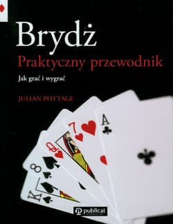 Brydż Praktyczny przewodnik Jak grać i wygrać - Julian Pottage