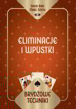 Brydżowe techniki. Eliminacje i wpustki - Marc Smith, Da1vid Bird Marc Smith