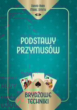 Brydżowe techniki. Podstawy przymusów - David Bird Marc Smith, Marc Smith
