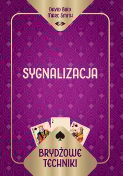 Brydżowe techniki. Sygnalizacja - David Bird Marc Smith, Marc Smith