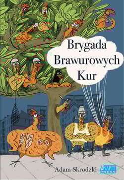 Brygada Brawurowych Kur 1 - Adam Skrodzki