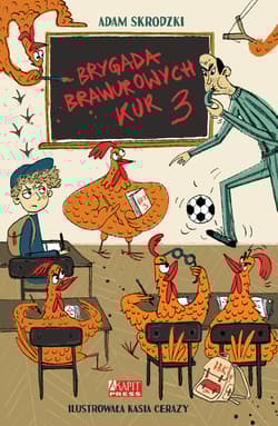 Brygada Brawurowych Kur 3 - Adam Skrodzki