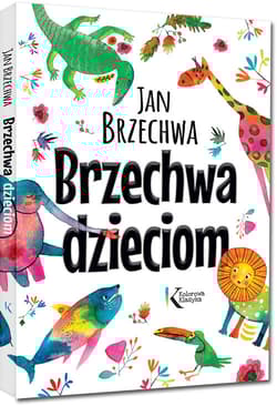 Brzechwa dzieciom - Jan  Brzechwa