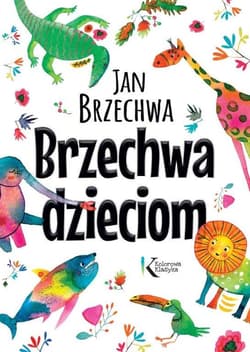 Brzechwa dzieciom - Jan  Brzechwa