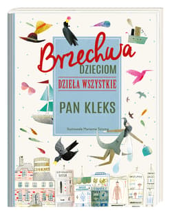 Brzechwa dzieciom Dzieła wszystkie Pan Kleks - Jan  Brzechwa