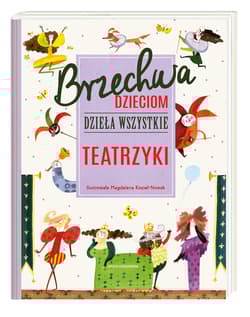 Brzechwa dzieciom Dzieła wszystkie Teatrzyki - Jan  Brzechwa