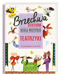 Brzechwa dzieciom Dzieła wszystkie Teatrzyki - Jan  Brzechwa