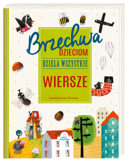 Brzechwa dzieciom Dzieła wszystkie Wiersze - Jan  Brzechwa
