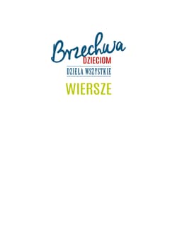 Galeria - zdjęcie nr. 3 - Brzechwa dzieciom Dzieła wszystkie Wiersze