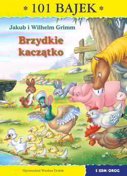 Brzydkie kaczątko 101 bajek - Grimm Jakub i Wilhelm