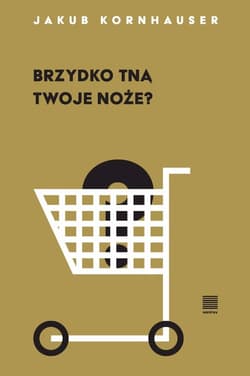 Brzydko tną twoje noże - Jakub Kornhauser