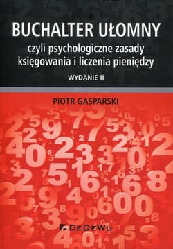 Buchalter ułomny czyli psychologiczne zasady księgowania i liczenia pieniędzy