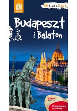 Budapeszt i Balaton. Travelbook. Wydanie 1 - ebook - Monika Chojnacka