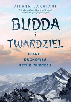 Budda i twardziel. Sekret duchowej sztuki... - Lakhiani Vishen