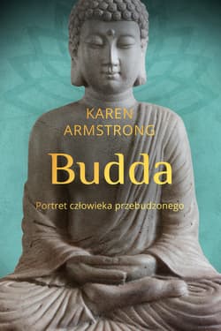Budda Portret człowieka przebudzonego - Karen Armstrong