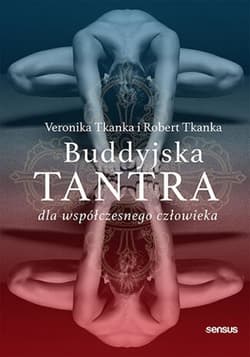 Buddyjska tantra dla współczesnego człowieka - ebook - Tkanka Veronika, Tkanka Robert