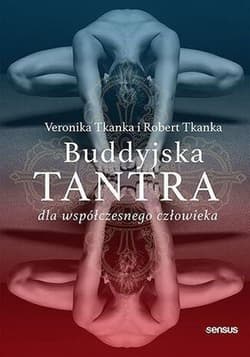 Buddyjska tantra Przebudzona relacja - Tkanka Veronika, Tkanka Robert