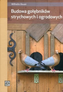 Budowa gołębników strychowych i ogrodowych - Bauer Wilhelm