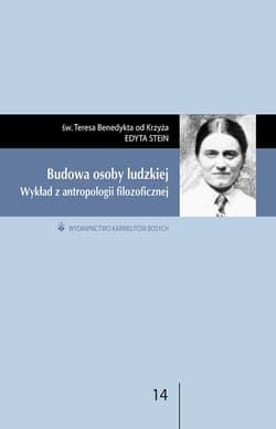Budowa osoby ludzkiej Wykład z antropologii filozoficznej - Edyta Stein