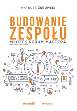 Budowanie zespołu Młotek Scrum Mastera