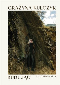 Budując. Autobiografia Grażyny Kulczyk - Grażyna Kulczyk