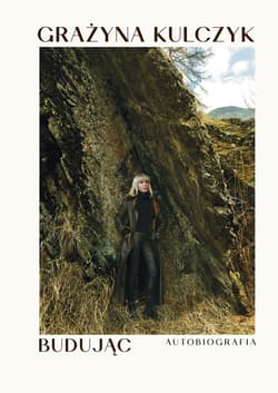 Budując. Autobiografia Grażyny Kulczyk - ebook - Grażyna Kulczyk