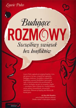Budujące rozmowy. Szczęśliwy związek bez konfliktów - ebook - Laurie Puhn