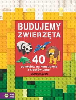 Budujemy zwierzęta 40 pomysłów na konstrukcje z klocków Lego - Warren Elsmore
