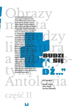 Budzi się Łódź… Obrazy miasta – między literaturą a publicystyką. Antologia cz. II - Kołodziej Karolina, Monika Kucner