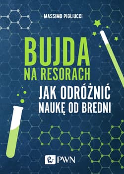 Bujda na resorach Jak odróżnić naukę od bredni - Massimo Pigliucci
