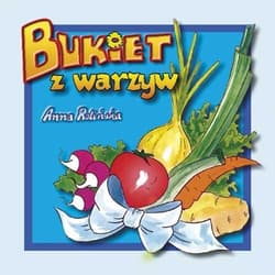 Bukiet z warzyw - książeczka - Anna Rolińska