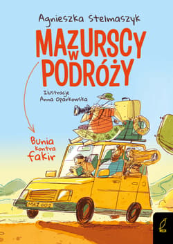 Bunia kontra fakir. Mazurscy w podróży. Tom 1 wyd. 2026 - Agnieszka Stelmaszyk