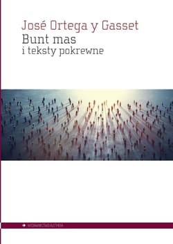 Bunt mas i teksty pokrewne - Jos Ortega y Gasset