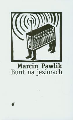 Bunt na jeziorach - Marcin Pawlik