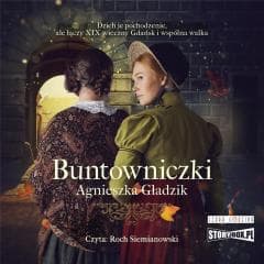 Buntowniczki audiobook - Agnieszka  Gładzik