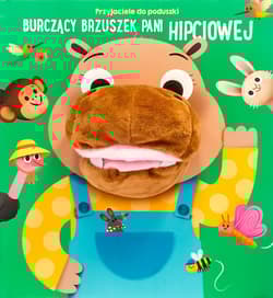Burczący brzuszek pani hipciowej. Przyjaciele do poduszki - Praca zbiorowa