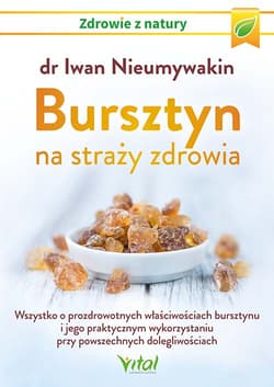 Bursztyn na straży zdrowia - Iwan Nieumywakin
